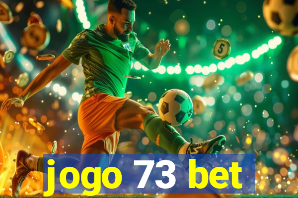 jogo 73 bet